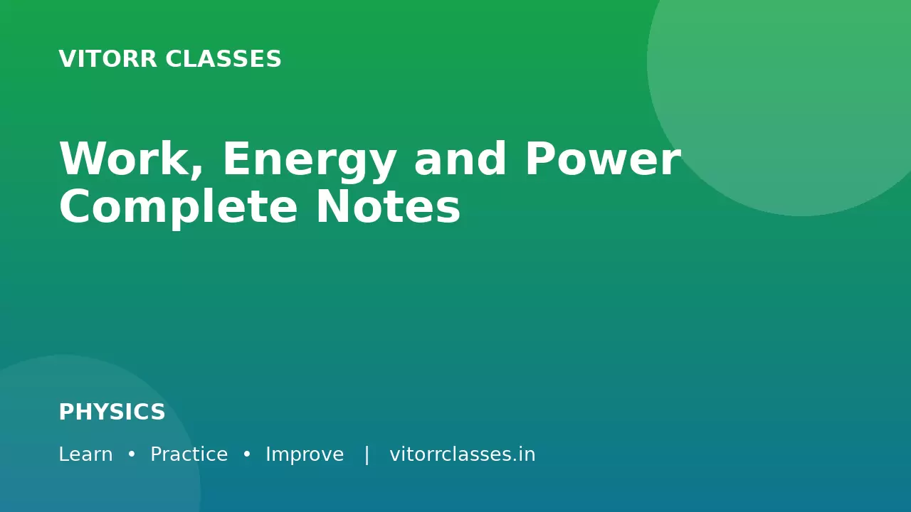 Work, Energy and Power Complete Notes | कार्य, ऊर्जा एवं शक्ति — Physics for SSC & Railway