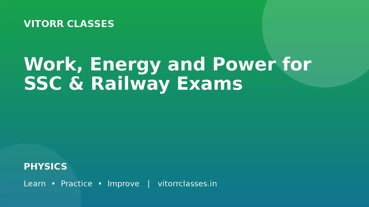 Work, Energy and Power for SSC & Railway Exams