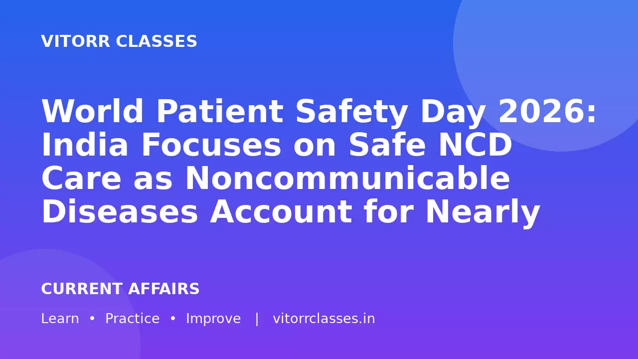 World Patient Safety Day 2026: India Focuses on Safe NCD Care as Noncommunicable Diseases Account for Nearly 63% of Deaths